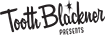 Tooth Blackner Presents
